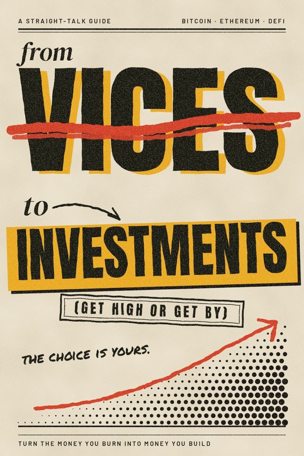 Cover of From Vices To Investments (Get High Or Get By)